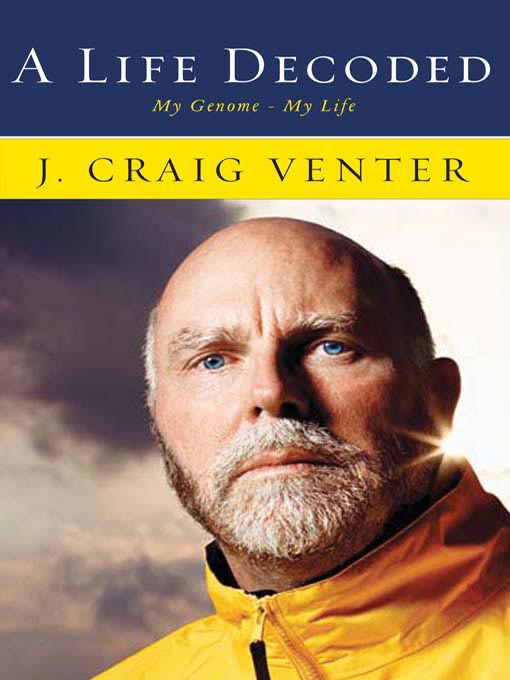 Title details for A Life Decoded by J. Craig Venter - Available